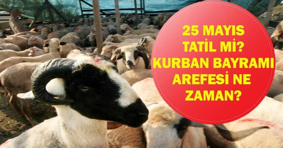 25 Mayıs Tatili ve Kurban Bayramı Tarihleri Belli Mi?