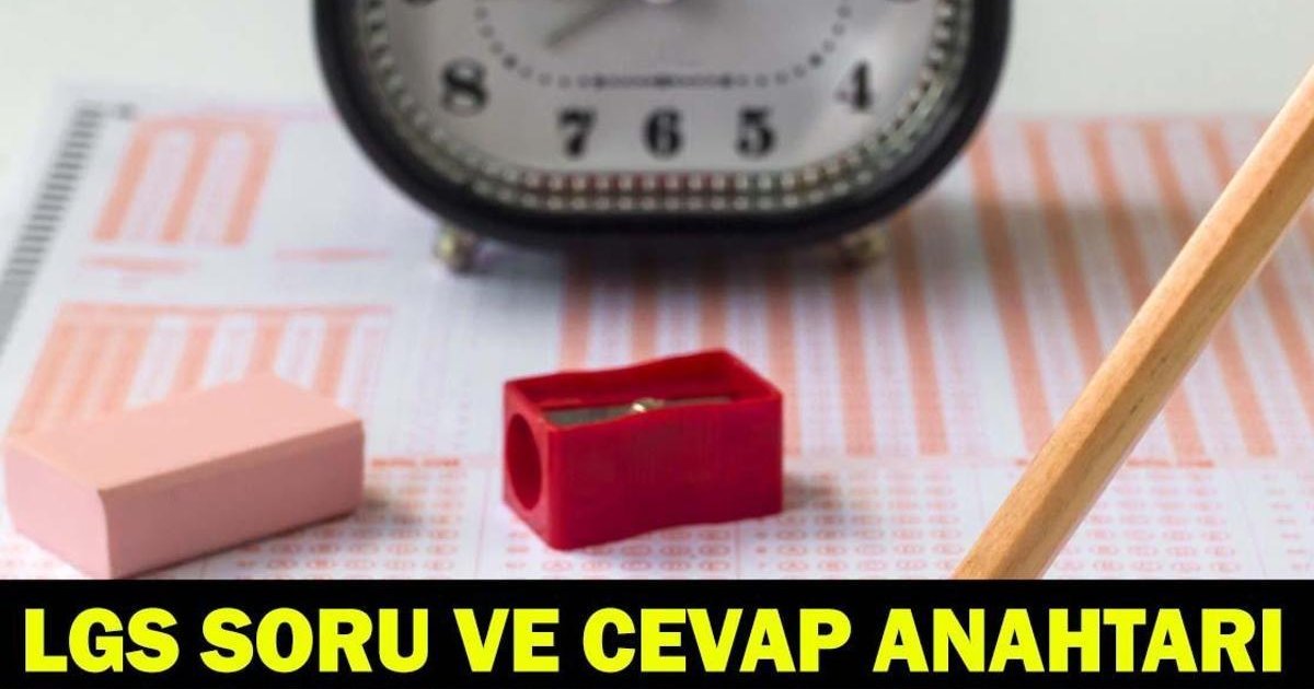 LGS Soru ve Cevapları Yayımlandı! Detaylar Burada