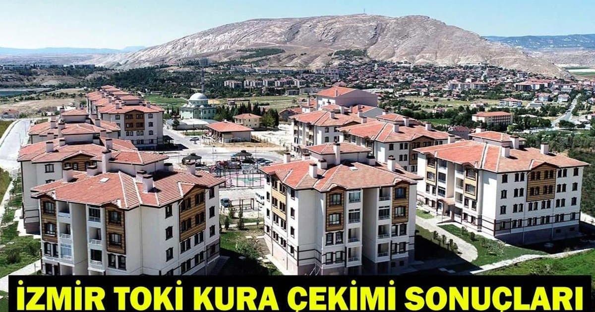 İzmir TOKİ Kura Sonuçları Açıklandı: 21.020 Konutun Hak Sahipleri Belirlendi
