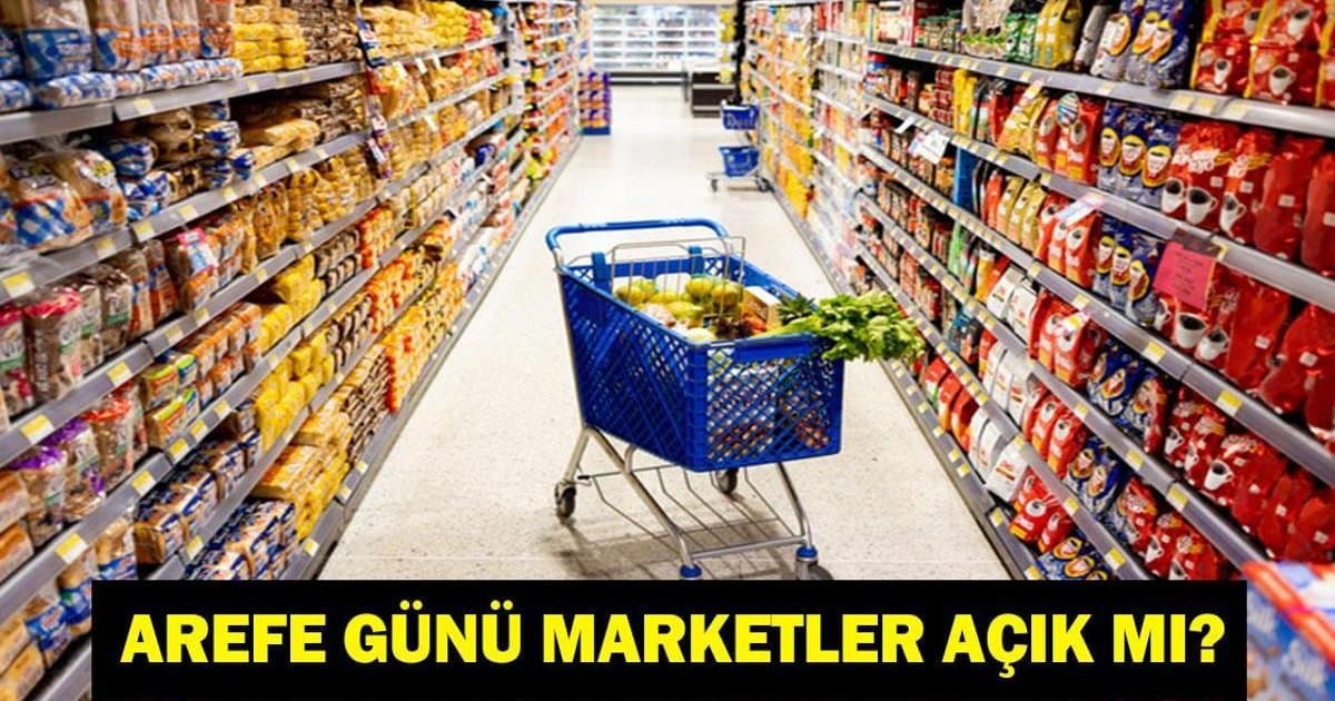 Arefe Gününde Marketler Açık Mı?