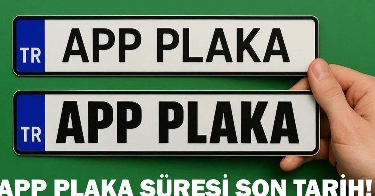APP Plaka Yenileme Süresi Uzatıldı mı? Son Tarih Ne?
