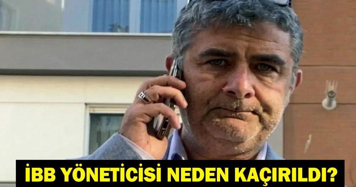 İBB Yöneticisi Kaçırıldı! Erhan Karaal'a Ne Oldu?