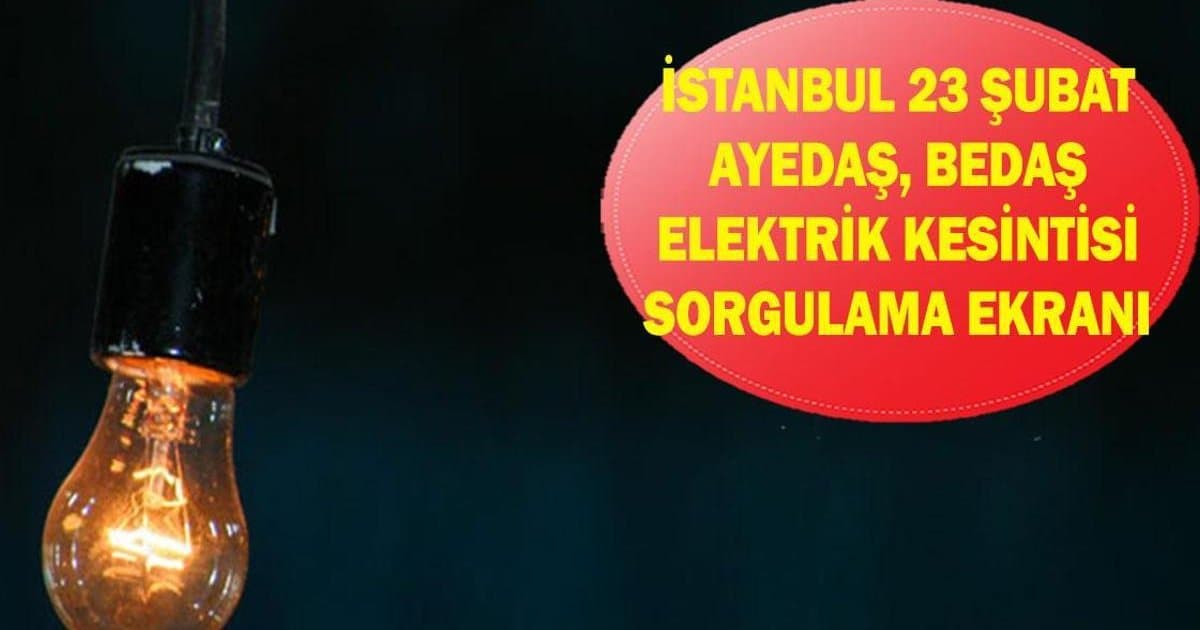 İstanbul'da 23 Şubat elektrik kesintisi
