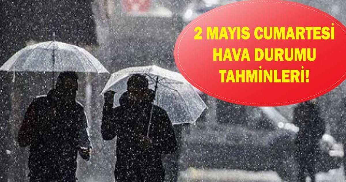 2 Mayıs Hafta Sonu Hava Durumu Tahmini