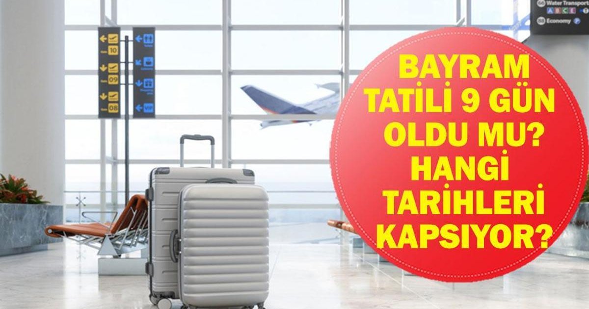 Kurban Bayramı Tatili 9 Gün Oldu Mu? Detaylar Burada