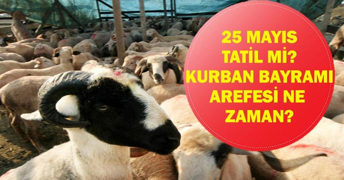 2026 Kurban Bayramı Tatil Tarihleri Belli Mi? 25 Mayıs Tatil Mi?