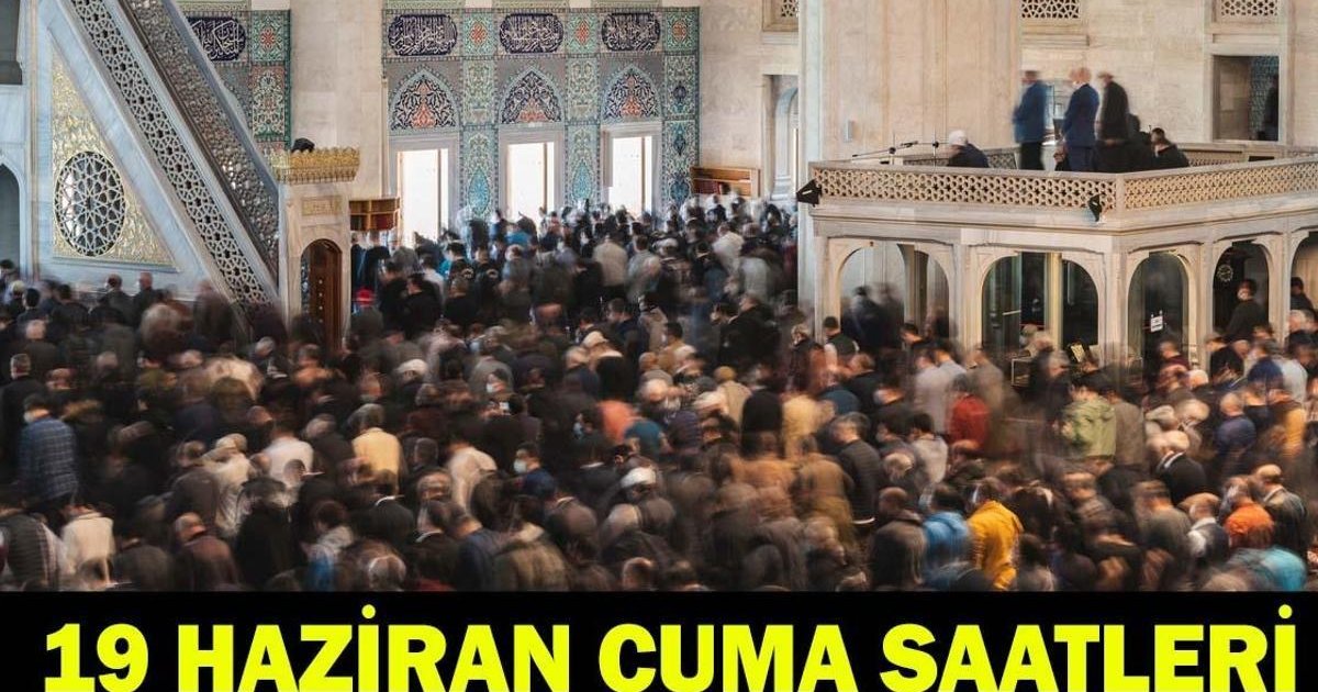 19 Haziran Cuma Namazı Saatleri