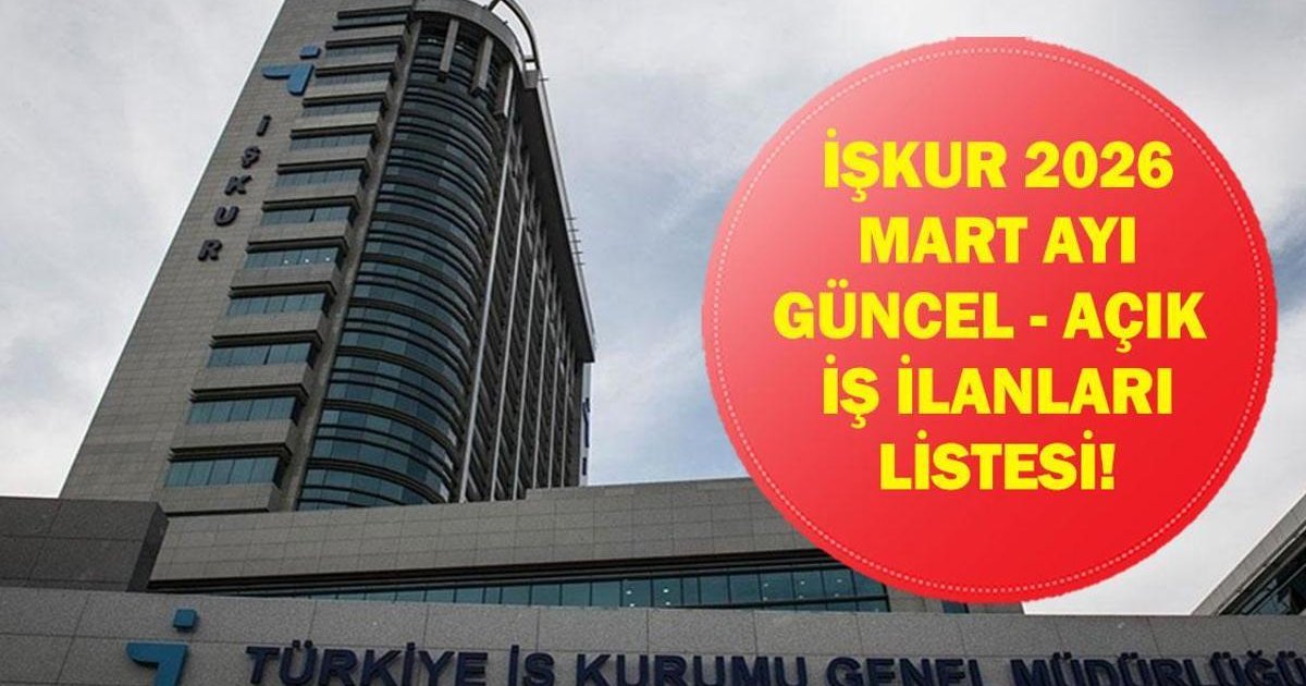 İŞKUR Mart 2026 İş İlanları: 81 İlde KPSS Şartsız Alım