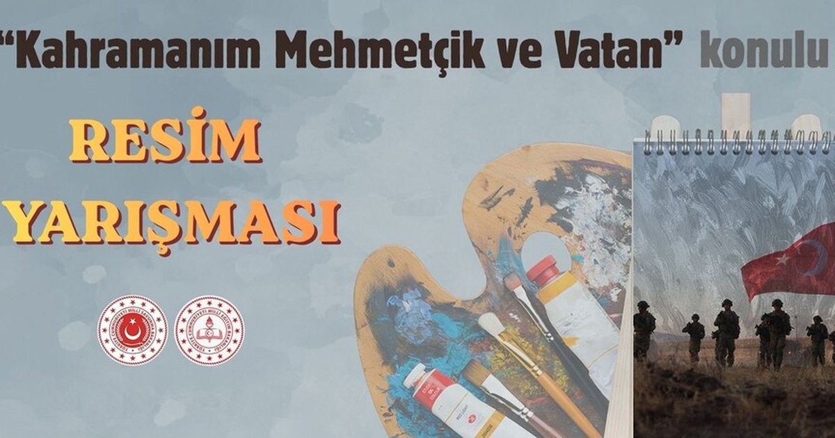 MEB ve MSB'den 'Kahramanım Mehmetçik ve Vatan' resim yarışması