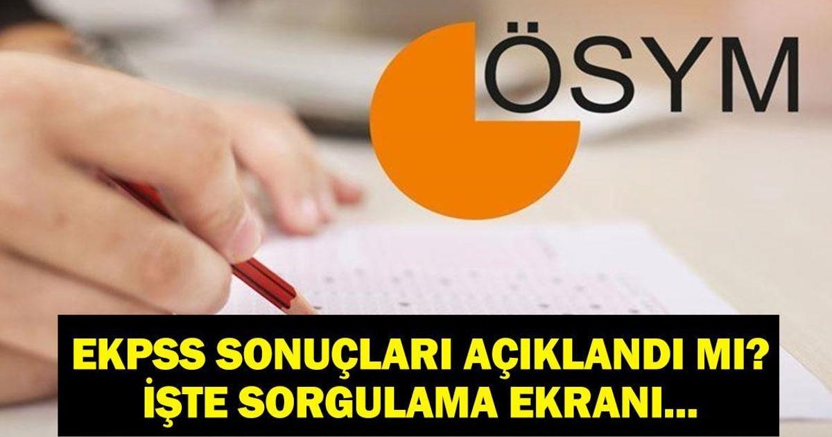 EKPSS Sonuçları Açıklandı Mı? Sorgulama Ekranı