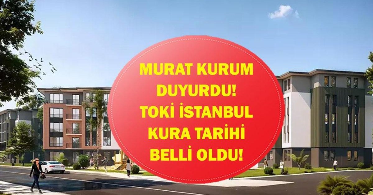 TOKİ İstanbul Kura Tarihi Belli Oldu!