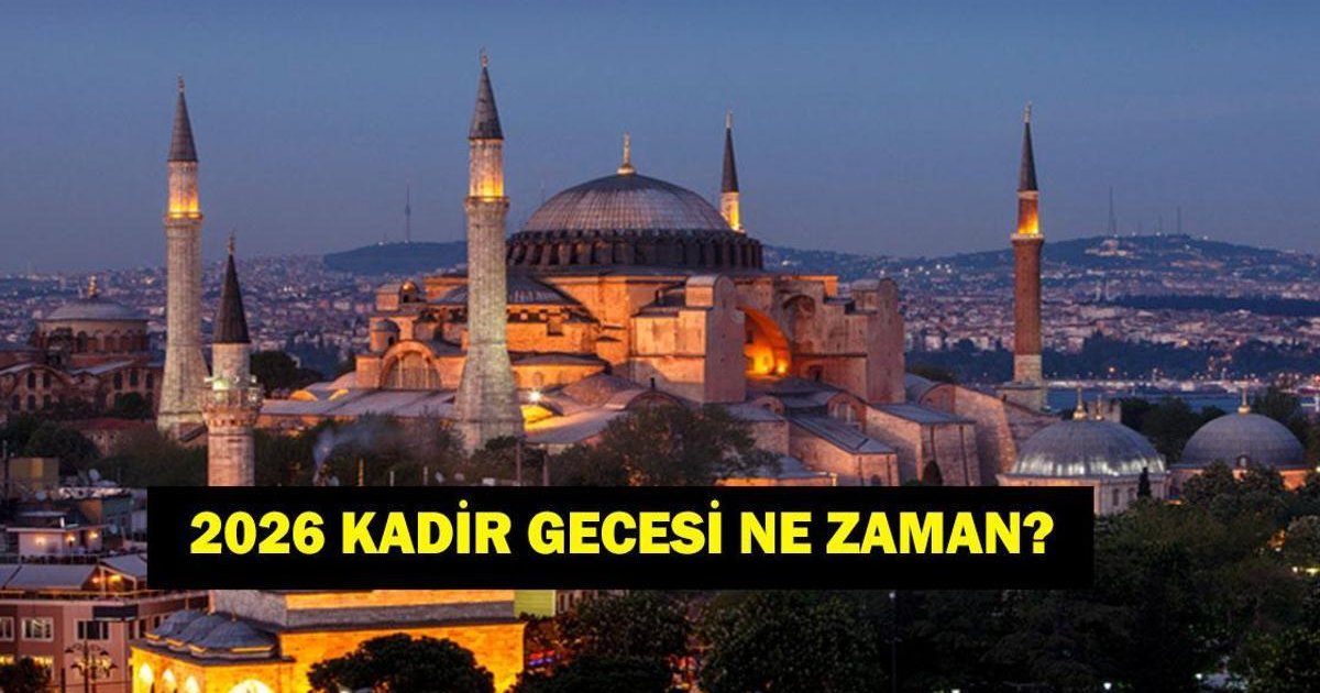 Kadir Gecesi 2026: Ne Zaman ve Kaçıncı Gün?