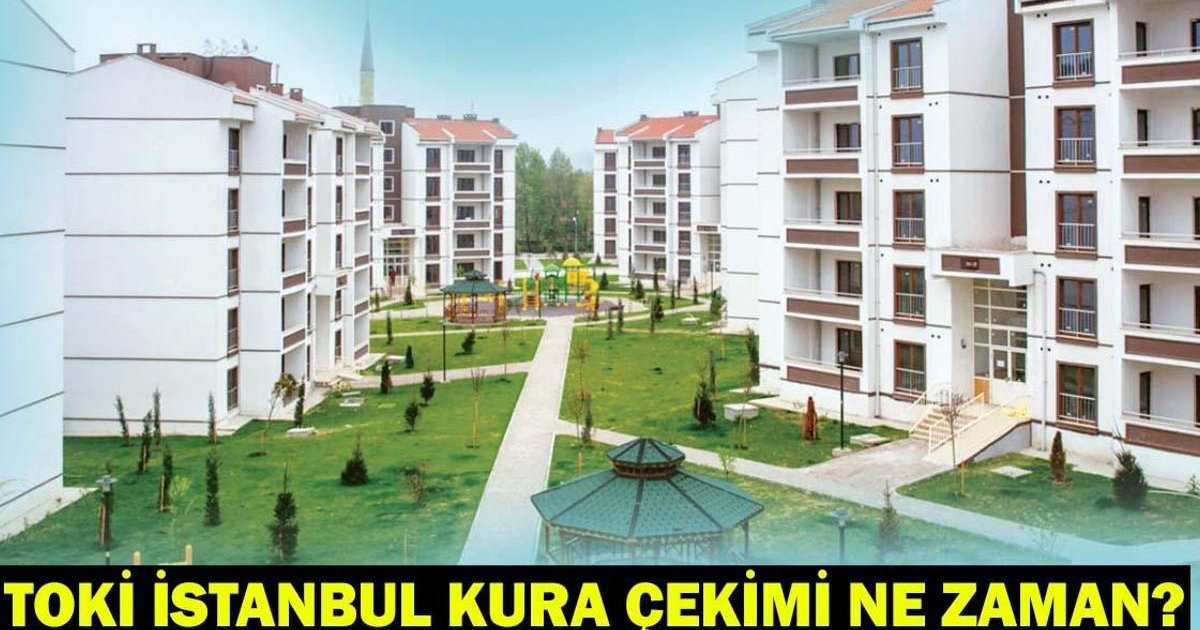 TOKİ İstanbul kura çekimi tarihi belli oldu mu?
