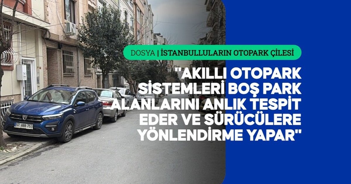 İstanbul'da akıllı sistemle otopark sorunu çözülebilir