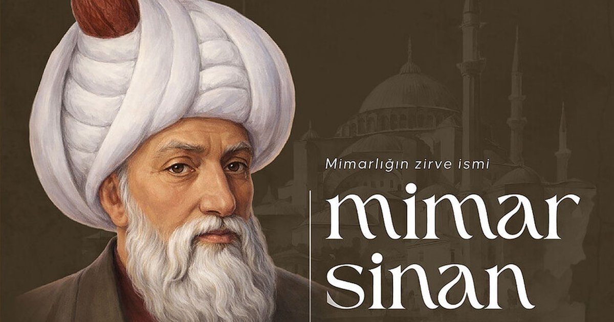 Mimar Sinan: Osmanlı Mimarlık Tarihinin Zirve İsmi