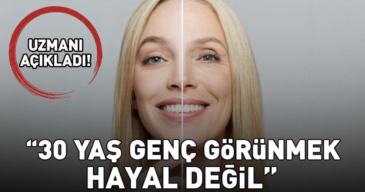 30 Yaş Genç Görünmek Mümkün mü? Uzman Açıkladı