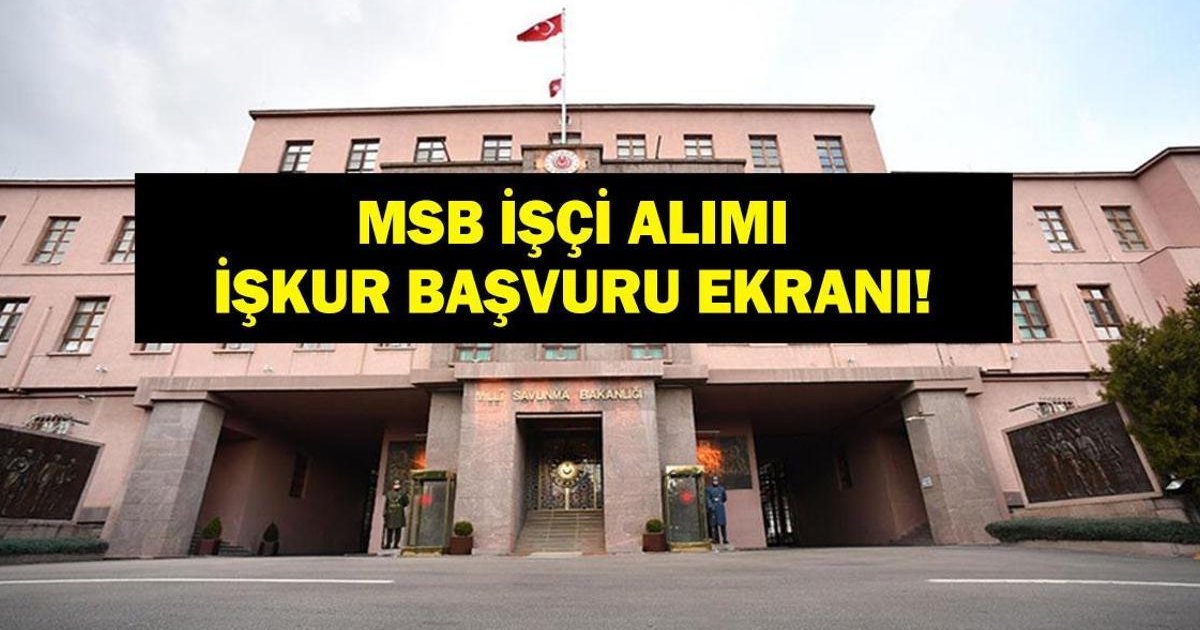 MSB İşçi Alımı Başvuruları Başladı mı? Şartlar Neler?