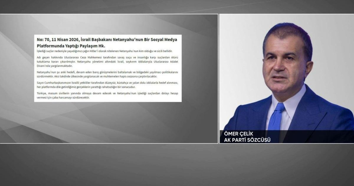 Ömer Çelik'ten Netanyahu'ya tepki