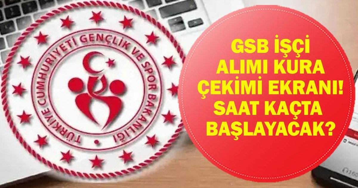 GSB İşçi Alımı Kura Çekimi Tarihi ve Detayları