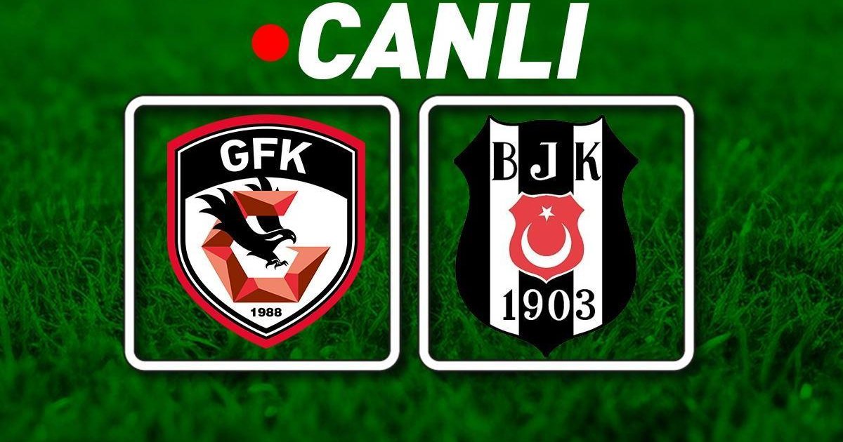 Gaziantep FK - Beşiktaş Süper Lig Maçı Canlı İzle