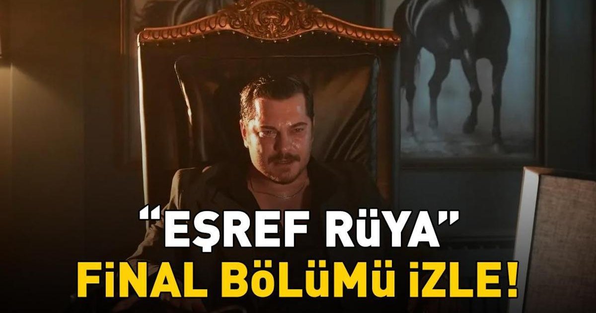 Eşref Rüya Final Bölümü Kanal D'de