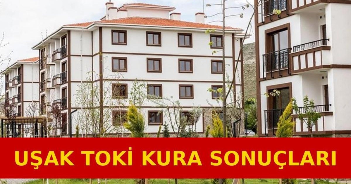 TOKİ Uşak Kura Çekimi Bugün!