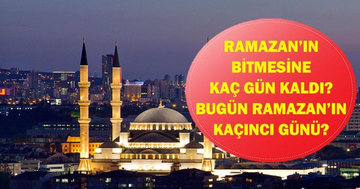 Ramazan'ın Kaçıncı Günü? 11 Mart Ramazan Bayramı Ne Zaman?