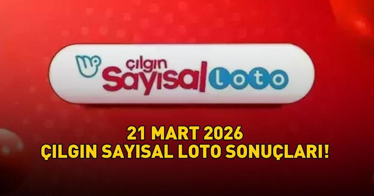 21 Mart 2026 Çılgın Sayısal Loto Sonuçları Açıklandı