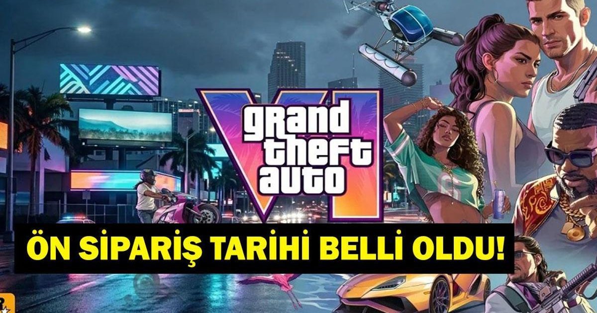 GTA 6 Çıkış Tarihi ve Ön Sipariş Müjdesi