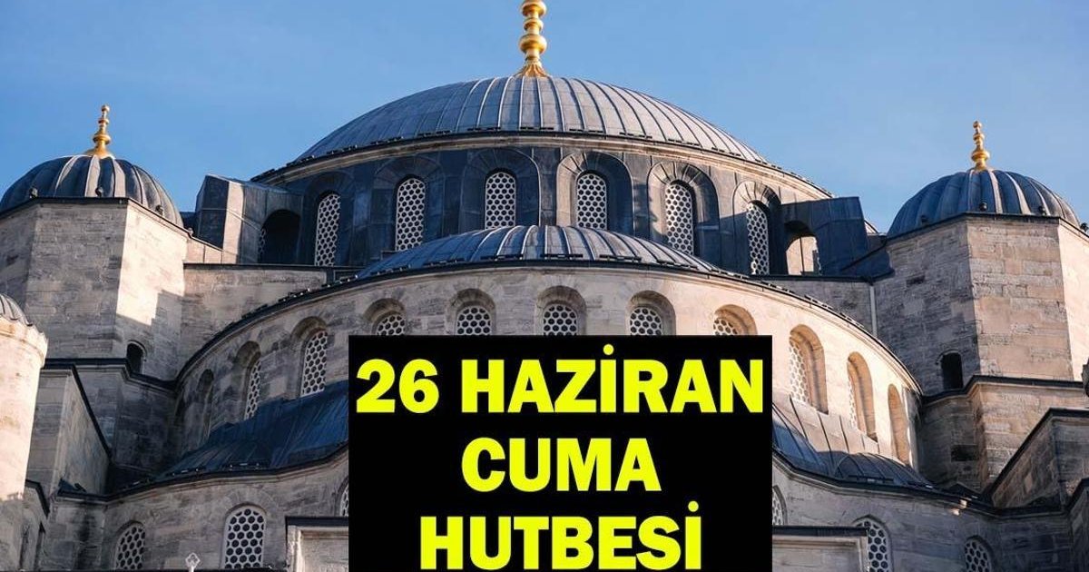 26 Haziran 2026 Cuma Hutbesi: Aile Olmak Teması